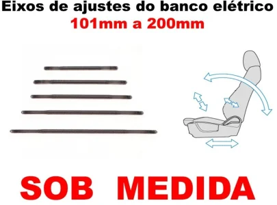 Eixo Ajuste Banco Elétrico Automotivo Sob Medida 101 a 200mm