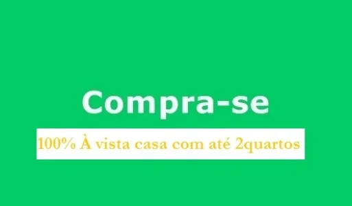 Procuro para Compra Imediata Casa com Até 2 Quartos