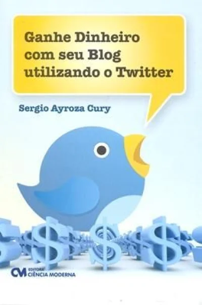 Ganhe Dinheiro com Seu Blog Utilizando o Twitter - Ciencia Moderna