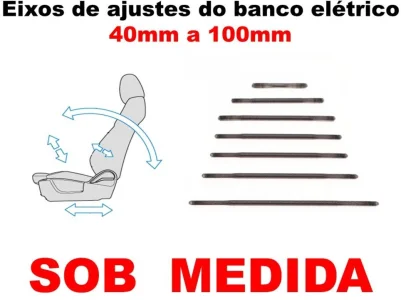 Eixo Ajuste Banco Elétrico Automotivo Sob Medida 40 a 100mm