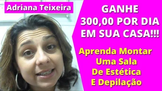 Fature 300 P/dia com o Curso de Estética e Depilação! Saiba Mais!