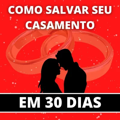 Como Salvar Seu Casamento em 30 Dias