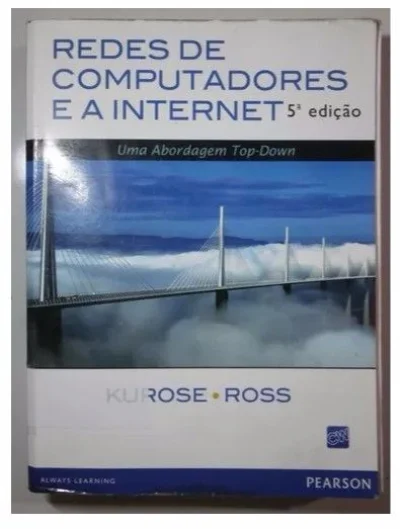 Redes de Computadores e a Internet 5 Edição