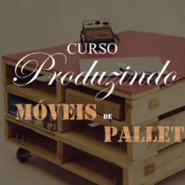 Curso Produzindo Móveis de Pallet